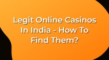 Legit Online Casinos In India - How To Find Them_